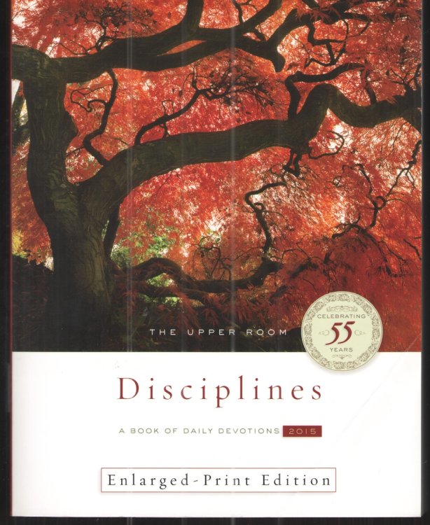 The Upper Room Disciplines 2015, Enlarged-Print Edition A Book of Daily Devotions