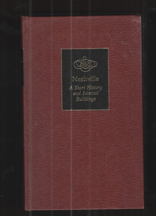 Nashville A Short History and Selected Buildings