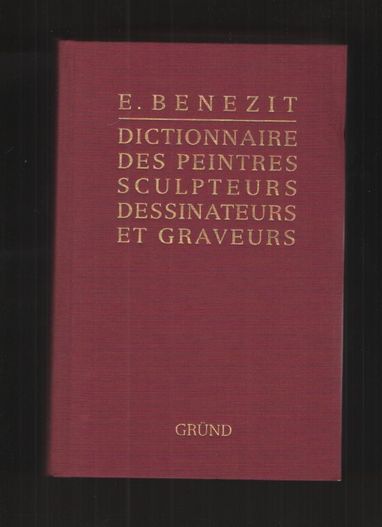 BENEZIT - DICTIONNAIRE CRITIQUE ET DOCUMENTAIRE DES PEINTRES, SCULPTEUR, DESSINATEURS ET GRAVEURS DE TOUS LES TEMPS ET DE TOUS LES PAYS