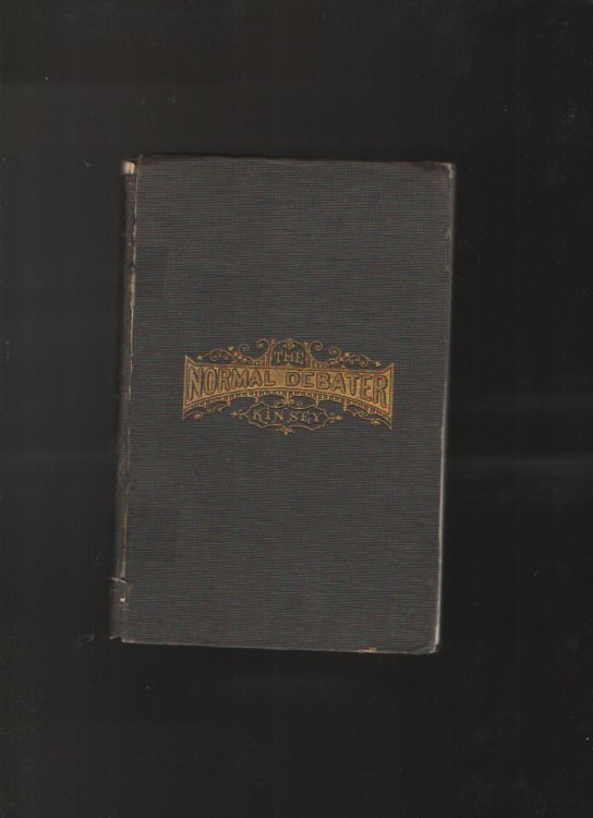 The normal debater; Designed for the use of all common schools, academics, and colleges, as well as a guide for teachers' institutes and business meetings in general