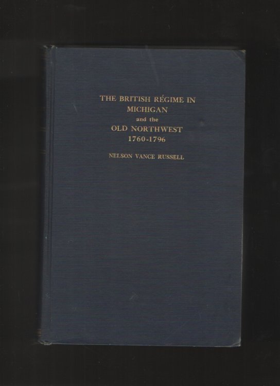 The British Regime in Michigan and the Old Northwest, 1760-1796