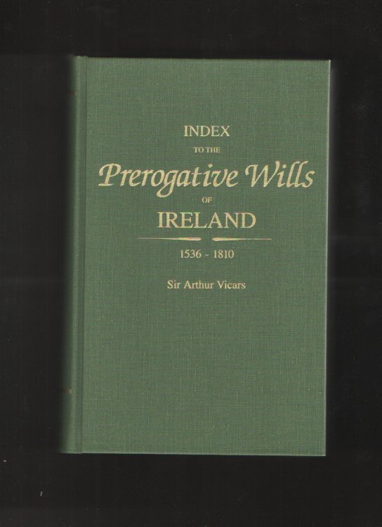 Index to the Prerogative Wills of Ireland, 1536-1810