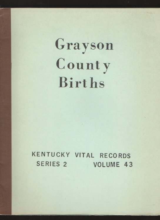 Grayson County, Kentucky Birth Records, Vol. II 1874, 1875, 1876,1878
