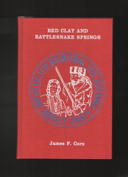 Red Clay and Rattlesnake Springs, Cleveland- Bradley County, Tennessee Bicentennial Edition