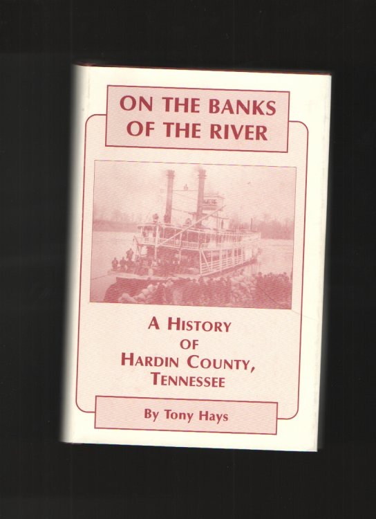 On the banks of the river A history of Hardin County, Tennessee
