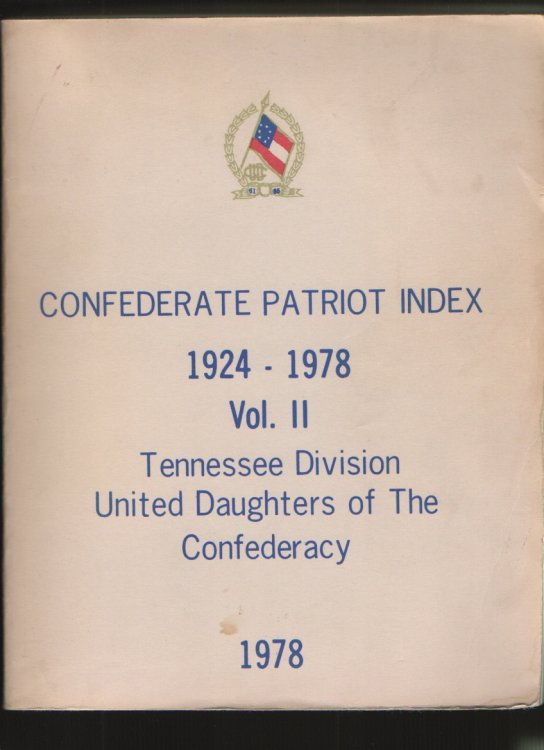 Confederate Patriot Index 1924-1978 Vol. II Tennessee Division United Daughters of the Confederacy