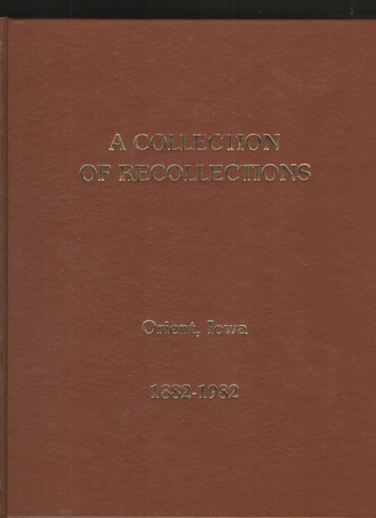 Collection of Recollections Orient Iowa