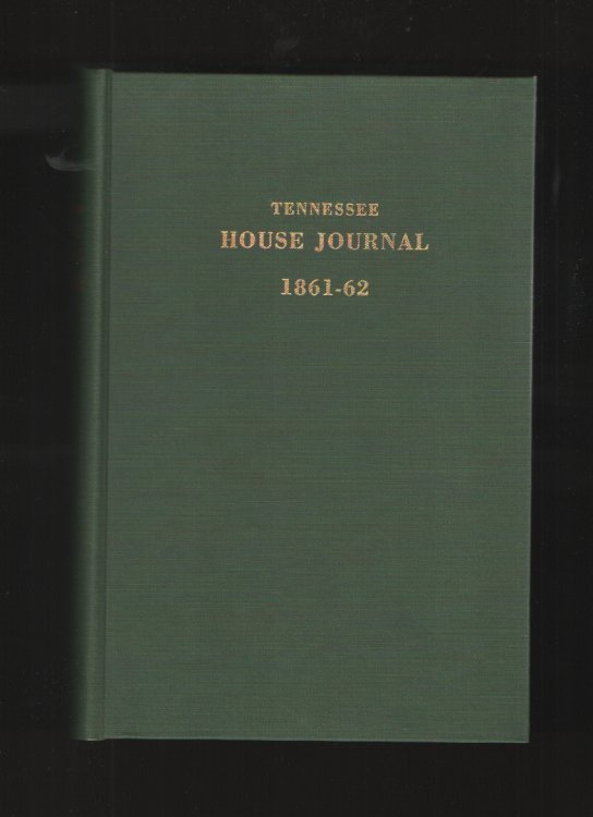 House Journal 1861-62 of the First Session of the Thirty-Fourth General Assembly of the State of Tennessee