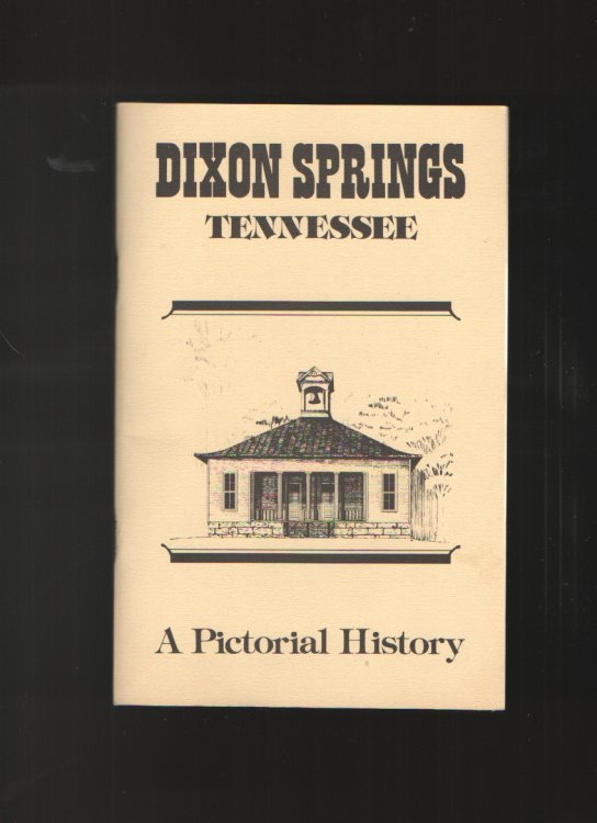 Dixon Springs Tennessee A Pictorial History