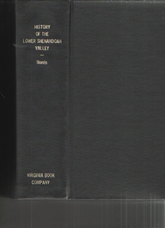 History of the Lower Shenandoah Valley Counties of Frederick, Berkeley, Jefferson and Clarke