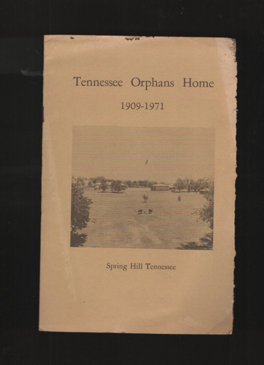 Tennessee Orphans Home 1909 - 1971 Spring Hill Tennessee