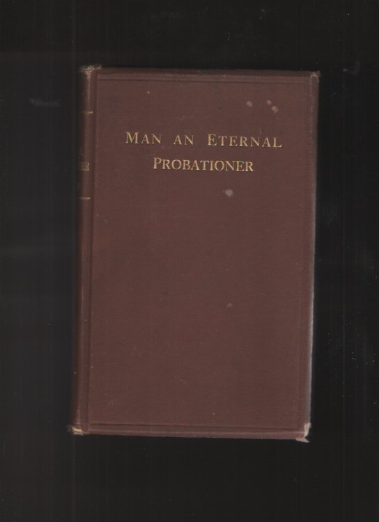 Man an Eternal Probationer