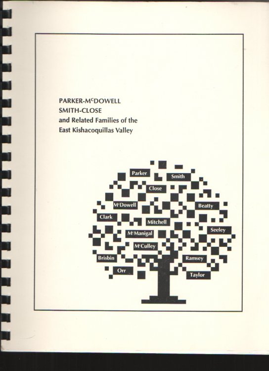 Parker-McDowell, Smith-Close, and related families of the East Kishacoquillas Valley