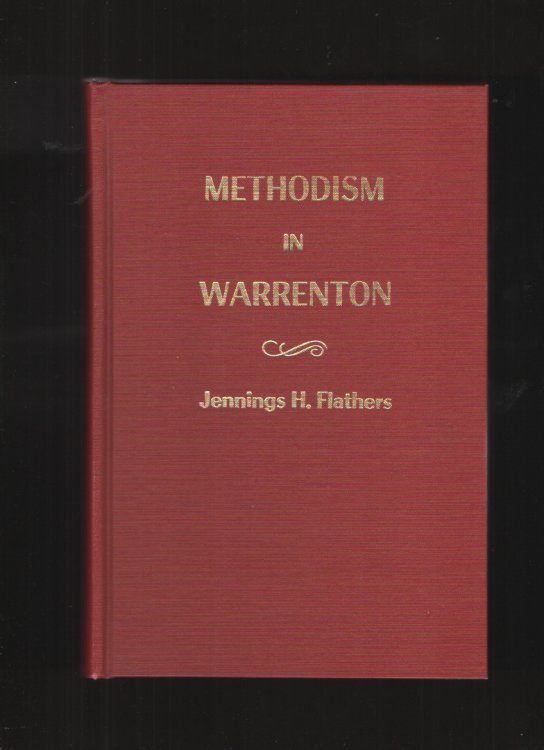 Methodism in Warrenton A history of the Warrenton Circuit and the Warrenton United Methodist Church