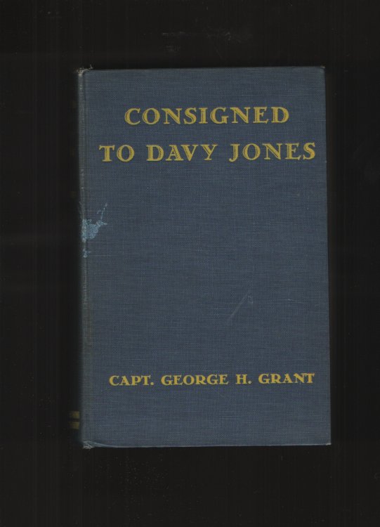 Consigned to Davy Jones My Third Voyage in the Half Deck of a British Tramp Steamer