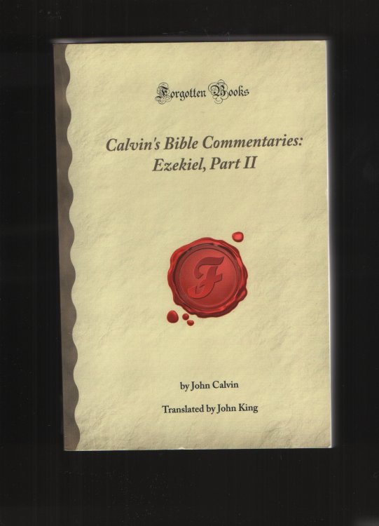 Calvin's Bible Commentaries Ezekiel, Part II: