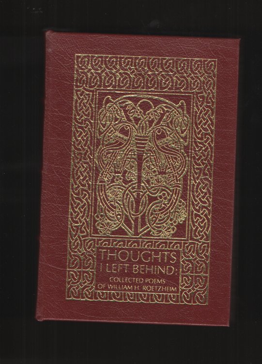 Thoughts I Left Behind Collected Poems of William H. Roetzheim