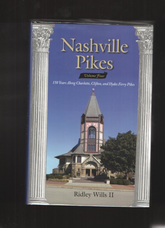 Nashville Pikes, Volume Four 150 Years Along Charlotte, Clifton and Hydes Ferry Pikes