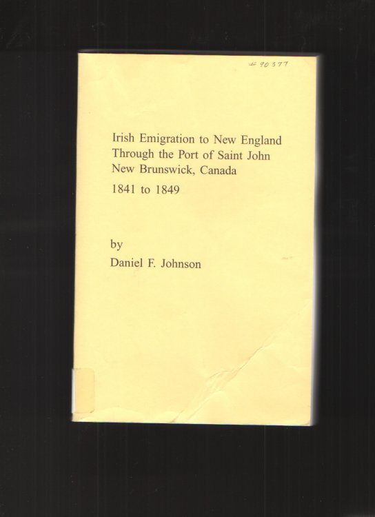 Irish Emigration to New England through the Port of Saint John New Brunswick, Canada 1841-1849