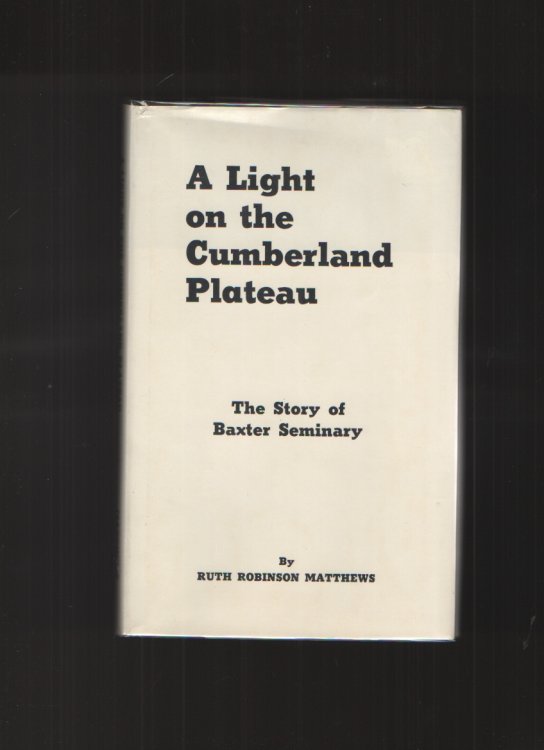 A Light on the Cumberland Plateau: The Story of Baxter Seminary