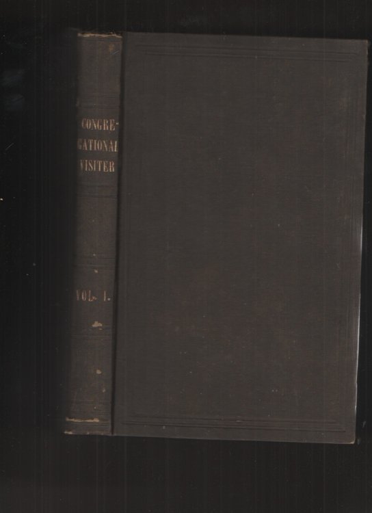 The Congregational Visiter, Vol. I, 1844 For Parents, Church-Members and Sabbath School Teachers