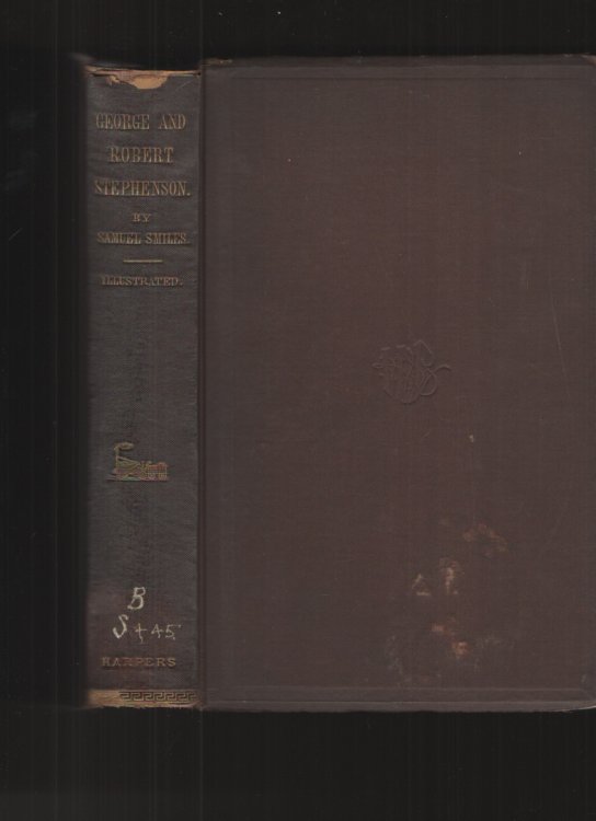 The Life of George Stephenson and of His Son Robert Stephenson
