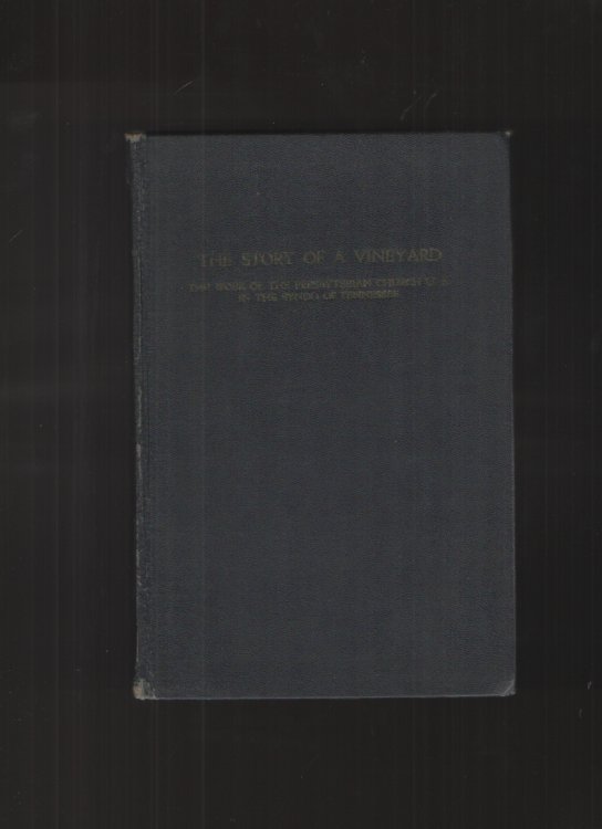 The Story of a Vineyard The Work of the Presbyterian Church U. S. in the Synod of Tennessee