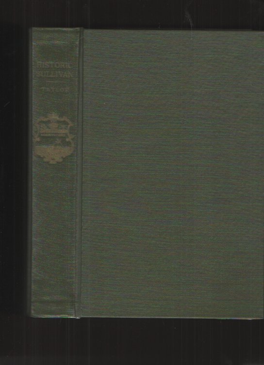 Historic Sullivan A History of Sullivan County, Tennessee with Brief Biographies of the Makers of History