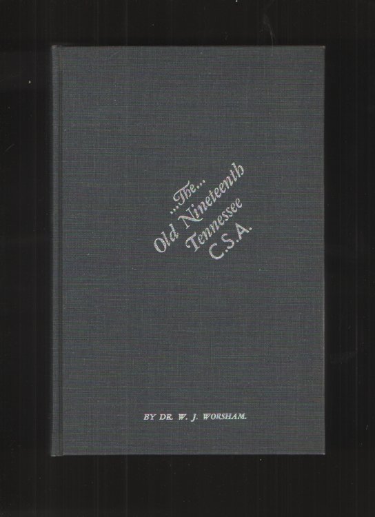 Image for THE OLD NINETEENTH TENNESSEE REGIMENT C. S. A. THE OLD NINETEENTH TENNESSEE REGIMENT C. S. A.