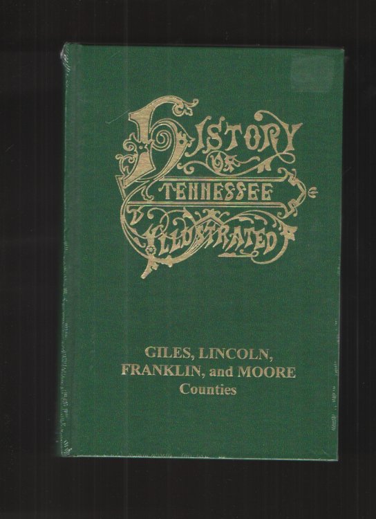 History of Tennessee Illustrated Giles, Lincoln, Franklin, and Moore Counties