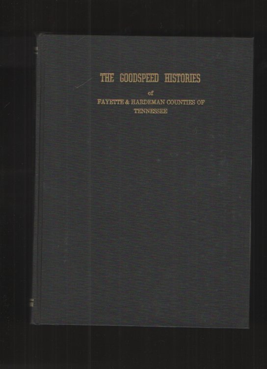 The Goodspeed Histories of Fayette and Hardeman Counties of Tennessee