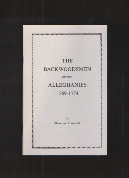 Backwoodsmen of the Alleghanies 1769-1774