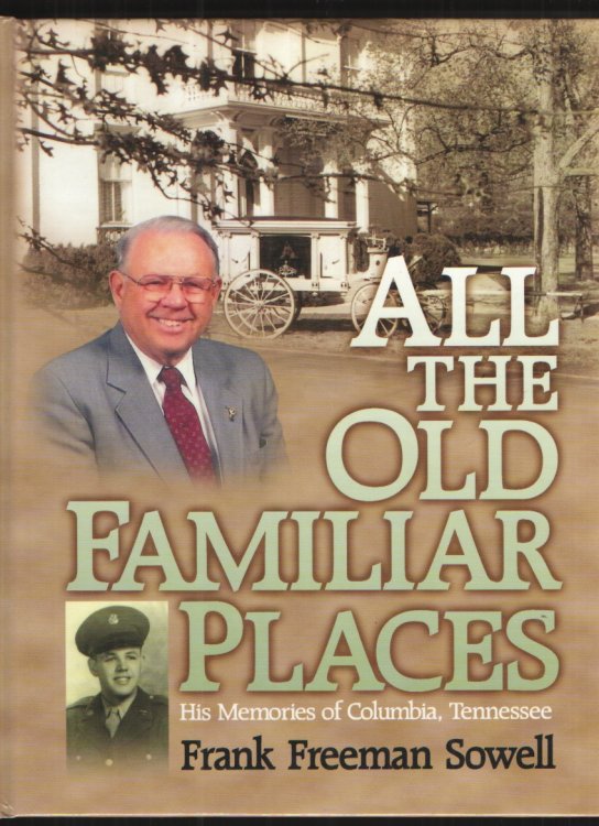 All the Old Familiar Places, His Memories of Columbia, Tennessee