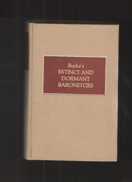 Burke's Extinct and Dormant Baronetcies of England, Ireland, and Scotland