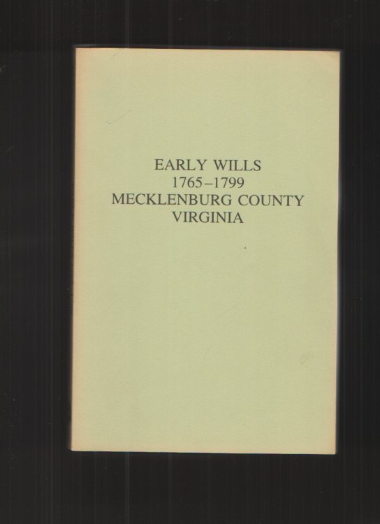 Early Wills of Mecklenburg County, VA, 1765-1799