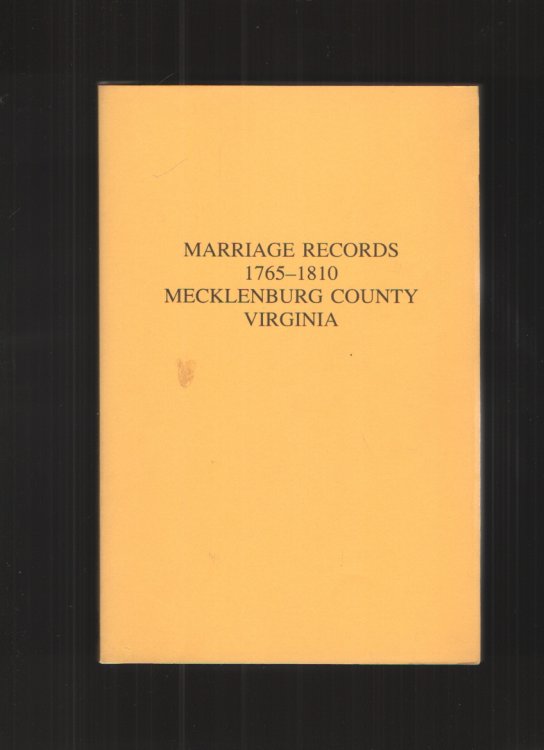 Marriage Records of Mecklenburg County, Va, 1765-1810