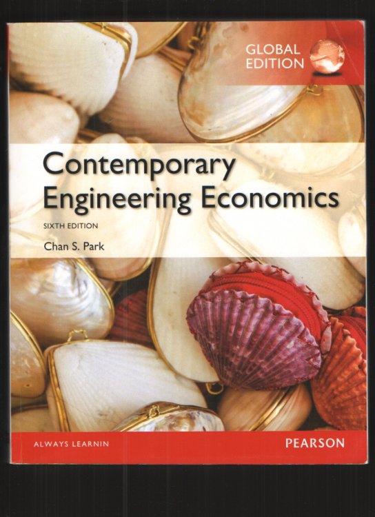 Contemporary Engineering Economics, Global Edition [Paperback] [Jan 01, 2016] PARK CHAN S.