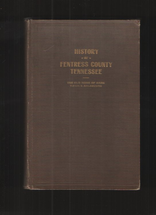 History of Fentress County Tennessee The Old Home of Mark Twain's Ancestors