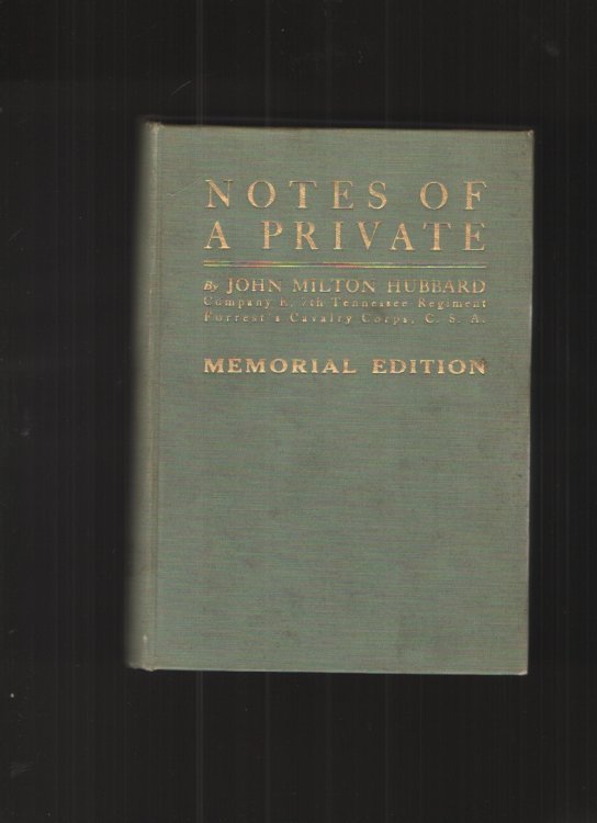 Notes of a Private - Memorial Edition Company E, 7th Tennessee Regiment, Forrest's Cavalry Corps, C. S. A.