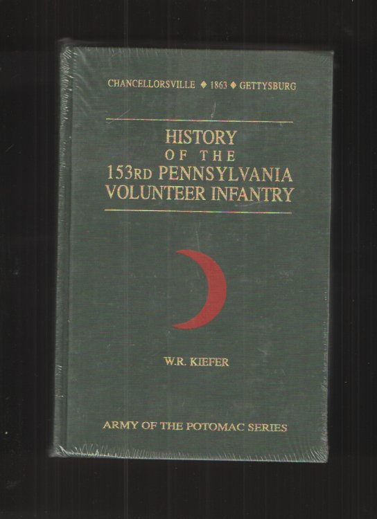 HISTORY of the ONE HUNDRED and FIFTY-THIRD REGIMENT PENNSYLVANIA VOLUNTEER INFANTRY