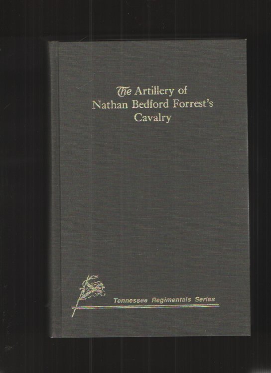 The Artillery of Nathan Bedford Forrest's Cavalry