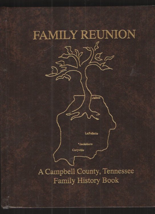Family Reunion a Campbell County, Tennessee Family History Book