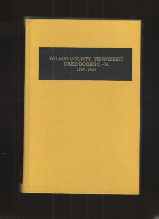 Wilson County, Tennessee Deed Books C-M 1793-1829