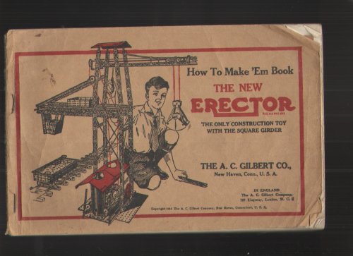 How to Make 'em Book, the New Erector - Instruction Book The Only Construction Toy with the Square Girder