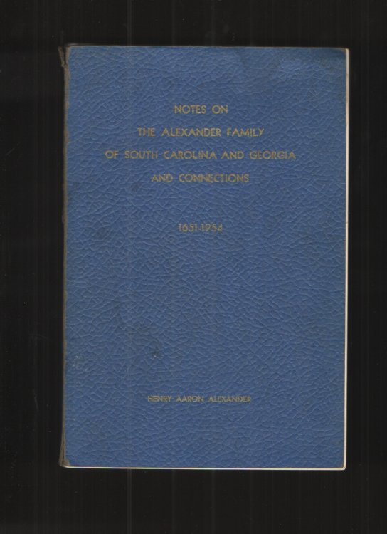 Notes on the Alexander Family of South Carolina and Georgia and Connections