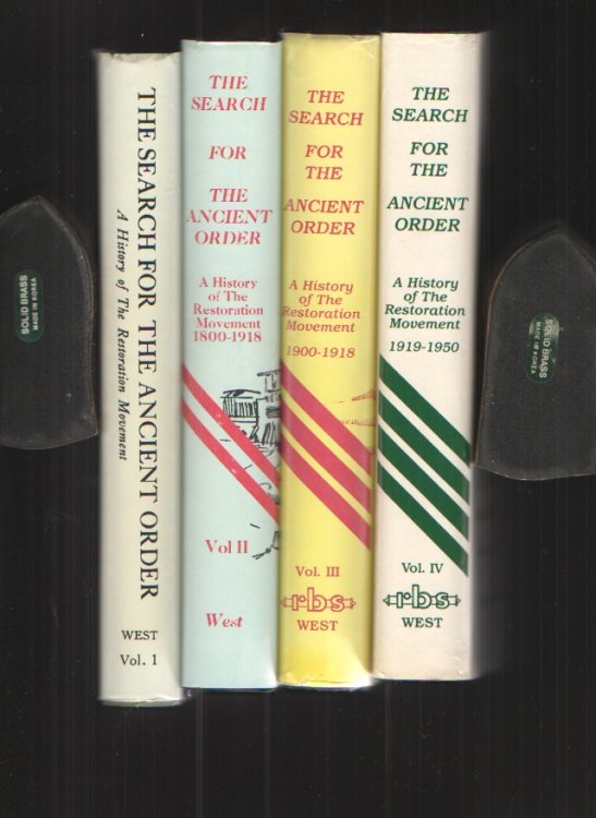 The Search for the Ancient Order, Vol. I through IV A History of the Restoration Movement 1849-1906