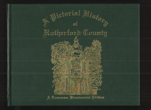 A Pictorial History of Rutherford County, Tennessee a Tennessee Bicentennial Edition
