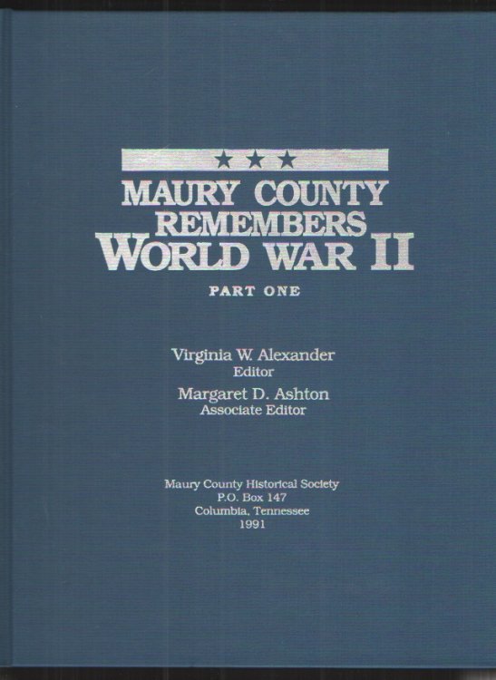 Maury County Remembers World War II Part One & Two