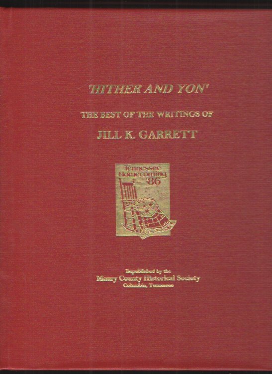 'Hither and Yon' the Best of the Writings of Jill K. Garrett - Vol. I