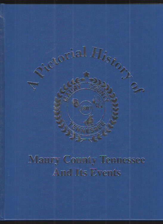 A Pictorial History of Maury County Tennessee and its Events